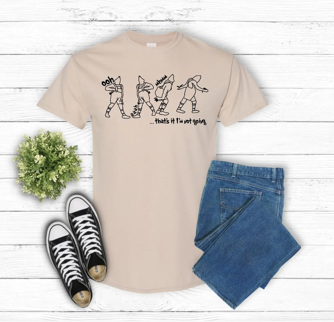 Tha'ts It I'm Not Going