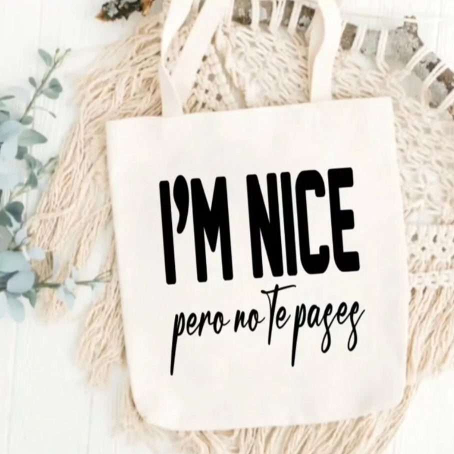 I'm Nice Pero No Te Pases